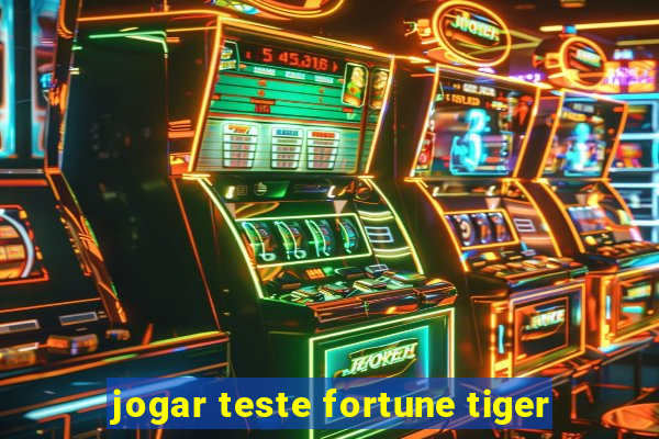 jogar teste fortune tiger